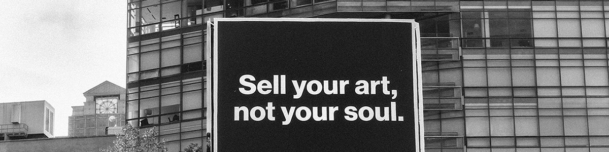 Header: Sell your art, not your soul.